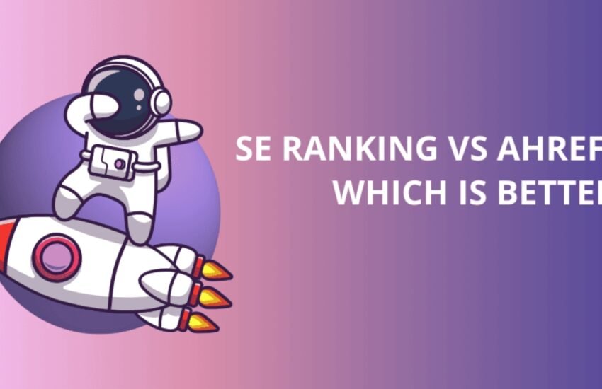 se ranking vs ahrefs